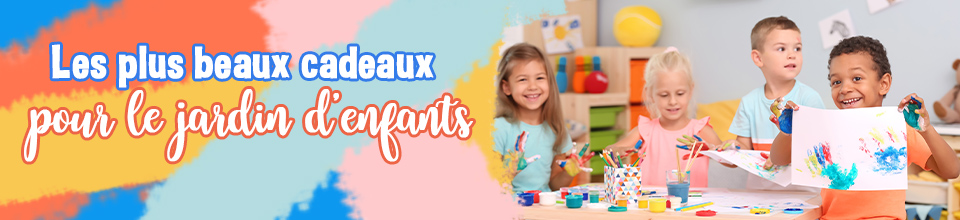 Cadeaux pour le jardin d'enfants