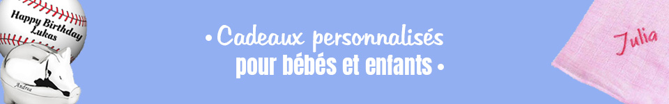 Cadeaux personnalisés pour bébé et enfants
