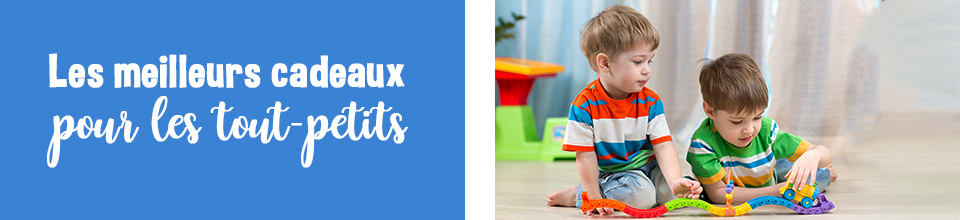 Cadeaux pour les tout-petits
