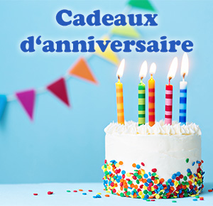 Cadeaux d'anniversaire