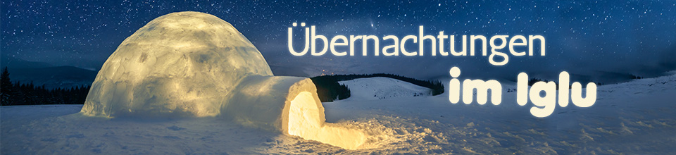Iglu Übernachtungen