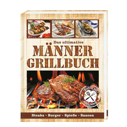 Männer Grillbuch, Die besten Griller
